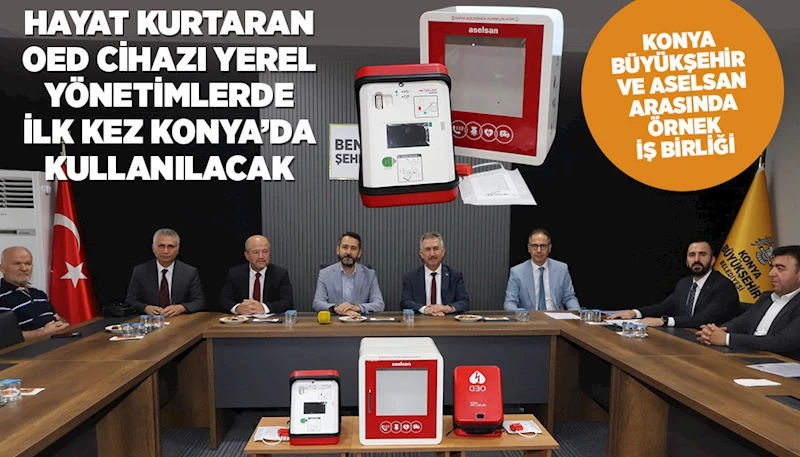 KONYA BÜYÜKŞEHİR VE ASELSAN ARASINDA ÖRNEK İŞ BİRLİĞİ