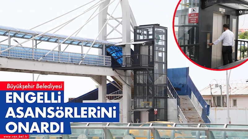 Büyükşehir Belediyesi Engelli Asansörlerini Onardı