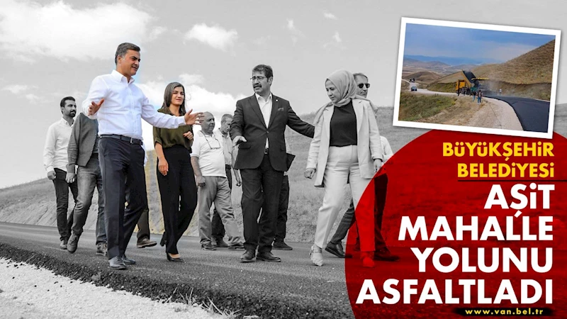 Büyükşehir Belediyesi Aşit Mahalle Yolunu Asfaltladı