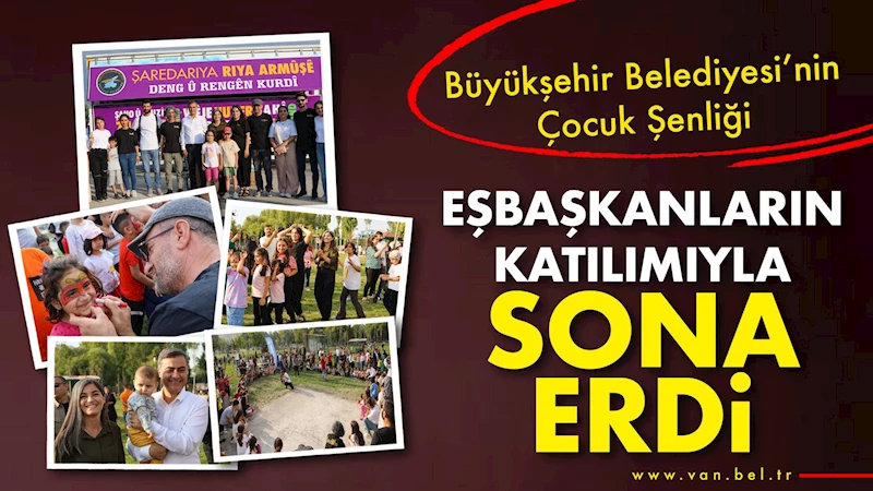 Büyükşehir Belediyesi’nin Çocuk Şenliği Eşbaşkanların Katılımıyla Sona Erdi