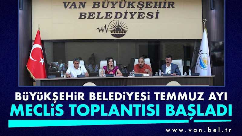 Büyükşehir Belediyesi Temmuz ayı Meclis toplantısı başladı