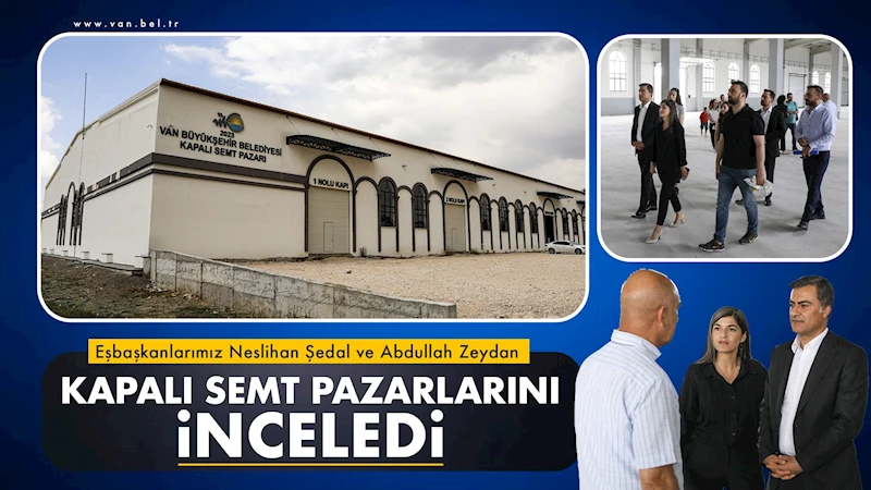 Eşbaşkanlarımız Kapalı Semt Pazarlarını İnceledi