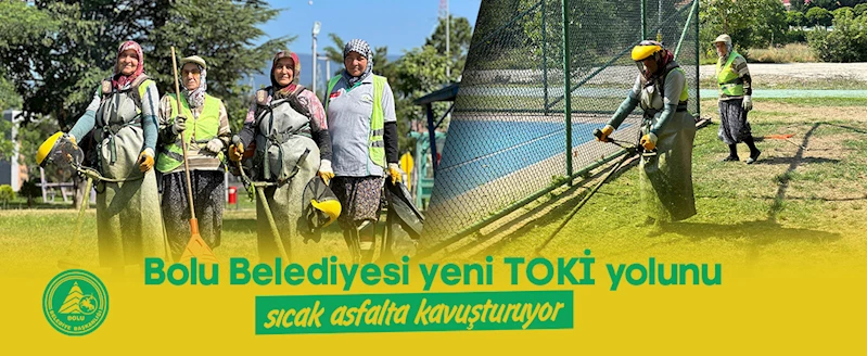 Bolu onlarla daha temiz, daha bakımlı