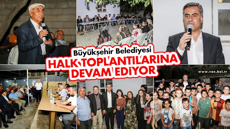 Büyükşehir Belediyesi Halk Toplantılarına Devam Ediyor