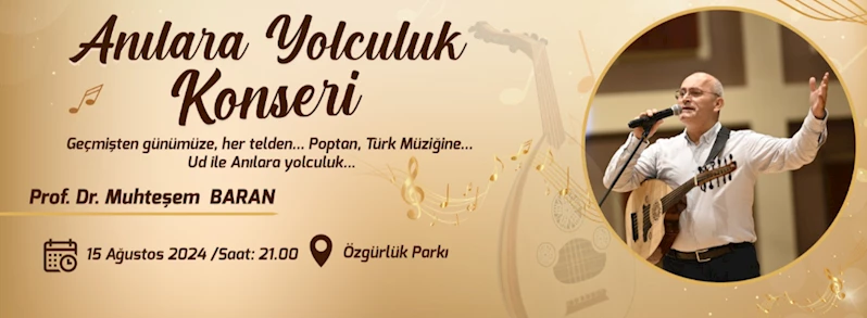 Anılara Yolculuk Konserine Davetlisiniz...