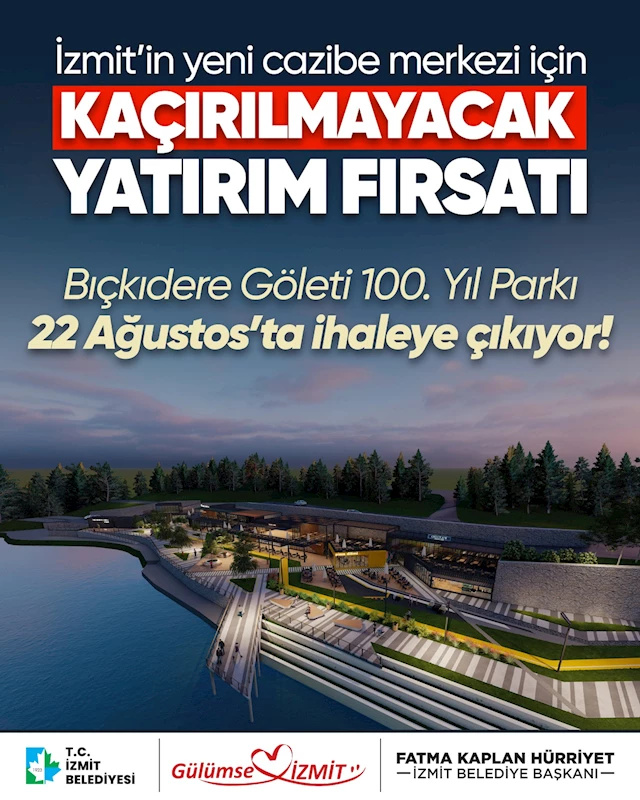 100. YIL PARKI BIÇKIDERE GÖLETİ 22 AĞUSTOS’TA İHALEYE ÇIKIYOR