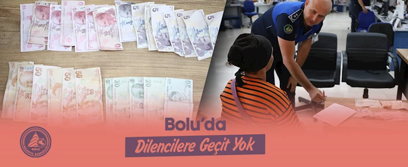 Bolu’da dilencilere geçit yok