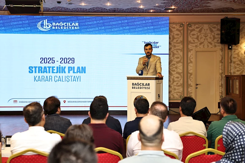 Bağcılar, 2025-2029 Stratejik Planı’yla Geleceğe Güvenli Adım Atıyor