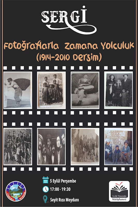 1914 - 2010 yıllarına ait orijinal Dersim fotoğrafları sergisine tüm halkımız davetlidir.