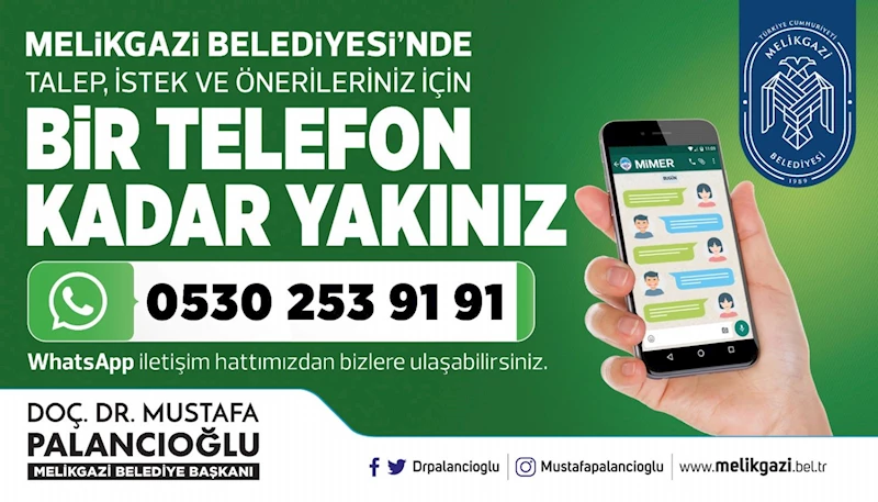 MELİKGAZİ WHATSAPP İHBAR HATTI İLE VATANDAŞA ANINDA ÇÖZÜM SAĞLANIYOR