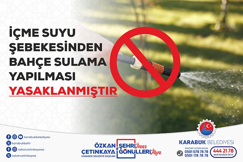 İçme Suyu Şebekesinden Bahçe Sulaması Yapılması Yasaklanmıştır
