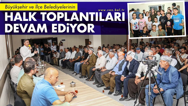 Büyükşehir ve İlçe Belediyelerinin Halk Toplantıları Devam Ediyor