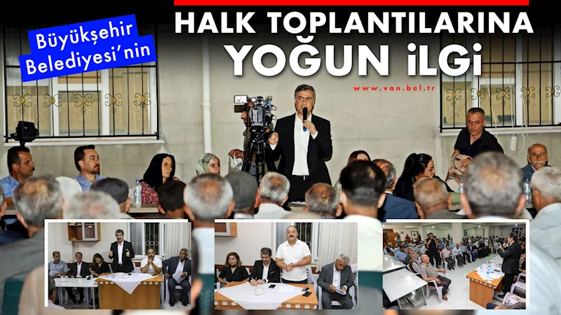 Büyükşehir Belediyesi’nin Halk Toplantılarına Yoğun İlgi