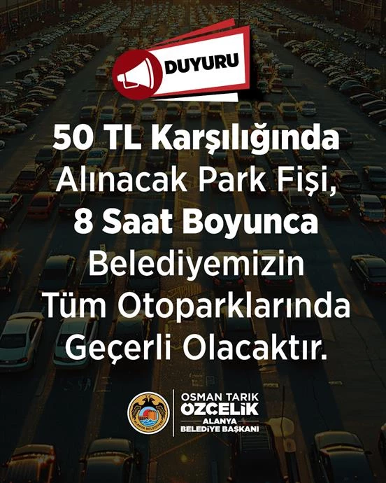 ALANYA BELEDİYESİ’NDEN FARKLI NOKTALARDA TEK OTOPARK ÜCRETİ