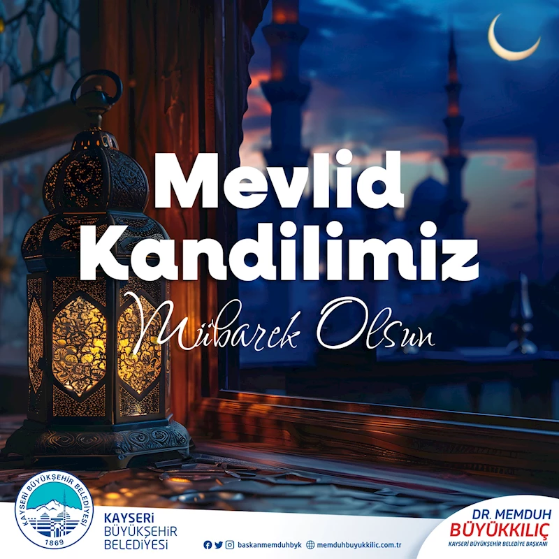 Başkan Büyükkılıç’tan Mevlid Kandili Mesajı