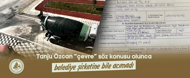 Çevreyi kirleten beton mikseri için belediye şirketine ceza