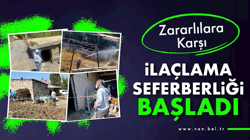 Zararlılara karşı ilaçlama seferberliği başladı