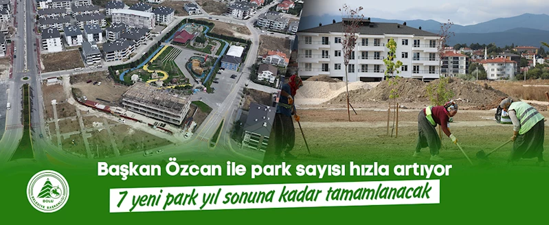 Başkan Özcan ile park sayısı hızla artıyor