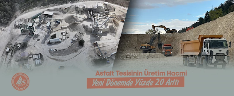 ASFALT TESİSİNİN ÜRETİM HACMİ YENİ DÖNEMDE YÜZDE 20 ARTTI