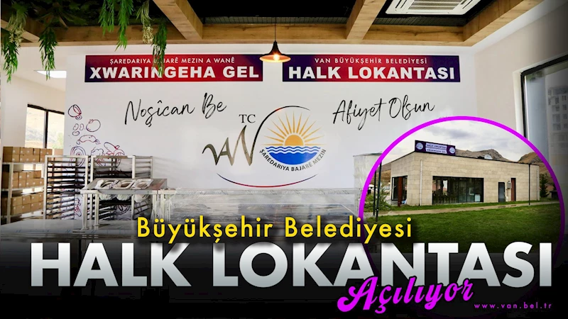 Van Büyükşehir Belediyesi Halk Lokantası açıyor