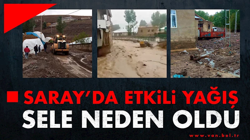 Saray’da etkili yağış sele neden oldu