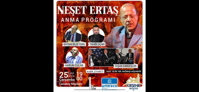 NEŞET ERTAŞ ANMA PROGRAMI 25 EYLÜL’DE