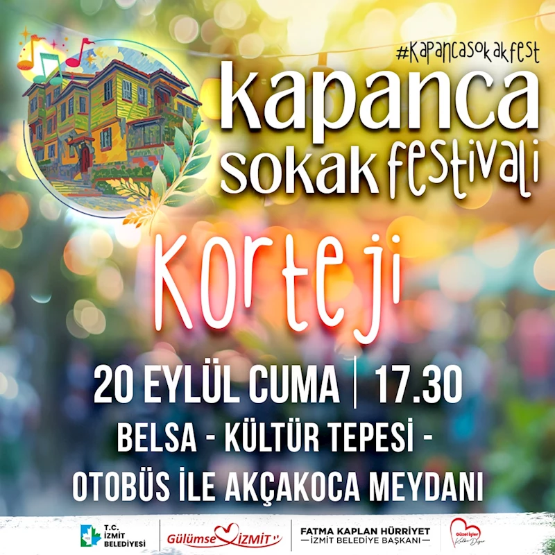 KAPANCA SOKAK FESTİVALİ’NE COŞKULU BAŞLANGIÇ: FESTİVAL KORTEJİ BUGÜN!