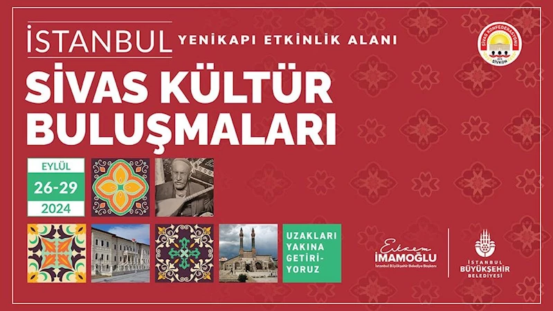 KÜLTÜR BULUŞMALARI SİVAS İLE DEVAM EDİYOR