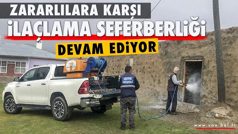 Zararlılara karşı ilaçlama seferberliği devam ediyor