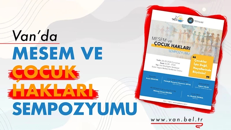 Van’da MESEM ve Çocuk Hakları Sempozyumu