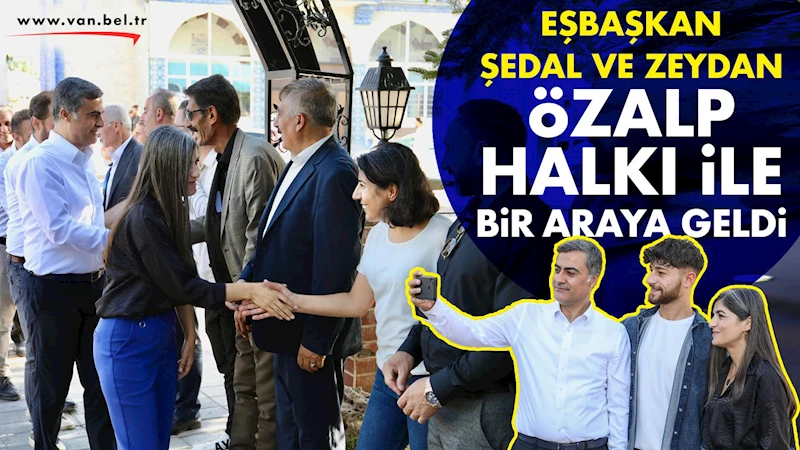Eşbaşkan Şedal ve Zeydan  Özalp halkı ile bir araya geldi