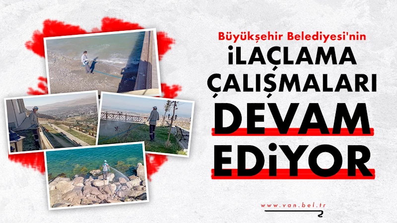 Büyükşehir Belediyesi’nin ilaçlama çalışmaları devam ediyor