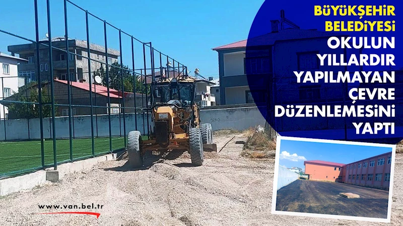 Büyükşehir Belediyesi okulun yıllardır yapılmayan çevre düzenlemesini yaptı