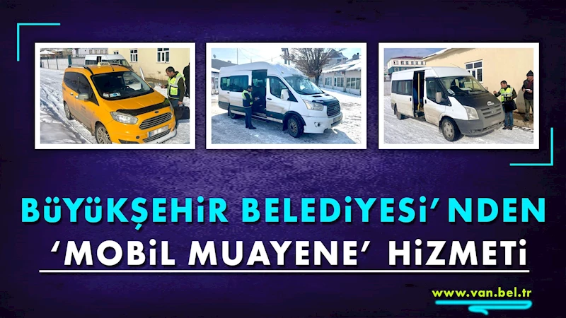 Büyükşehir Belediyesi’nden ‘mobil muayene’ hizmeti