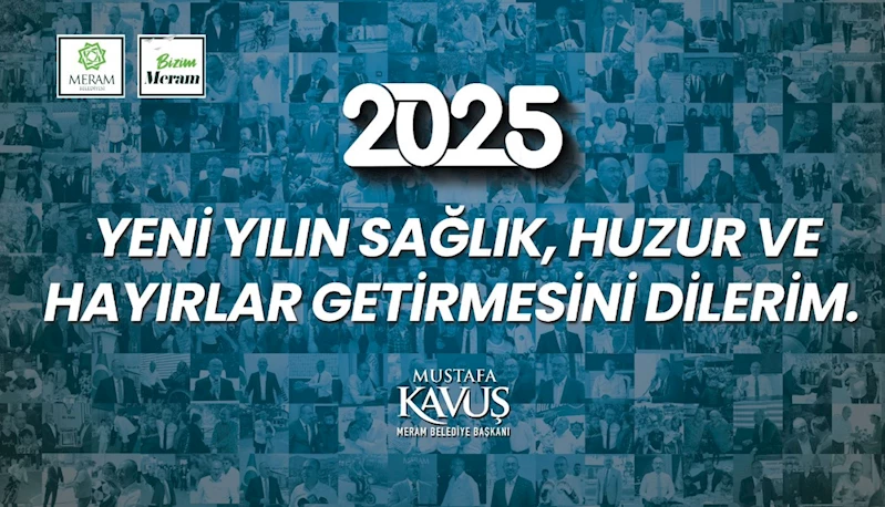 BAŞKAN KAVUŞ: “2025 YILINA YENİ HEDEFLERLE GİRİYORUZ”