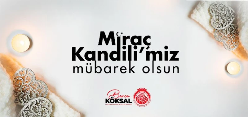 BAŞKANIMIZ BURCU KÖKSAL´IN MİRAÇ KANDİLİ MESAJI