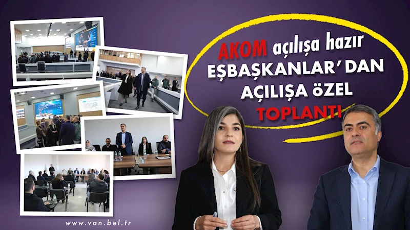 AKOM açılışa hazır; Eşbaşkanlar’dan açılışa özel toplantı