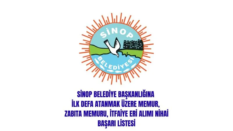 Sinop Belediyesi Personel Alımı Nihai Başarı Listeleri Açıklandı