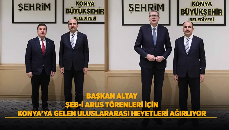 Uluslararası Heyetler Şeb-i Arus Törenleri İçin Konya