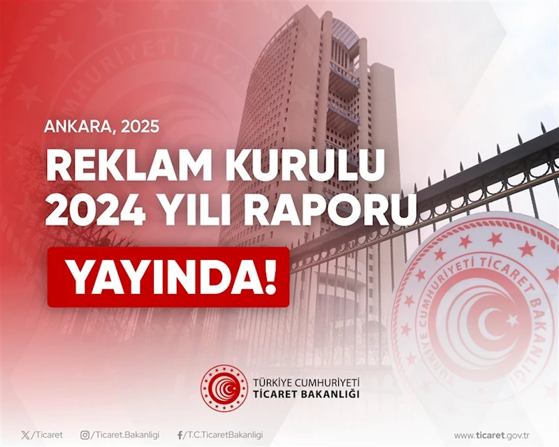 2024 YILI REKLAM KURULU RAPORU YAYINLANMIŞTIR