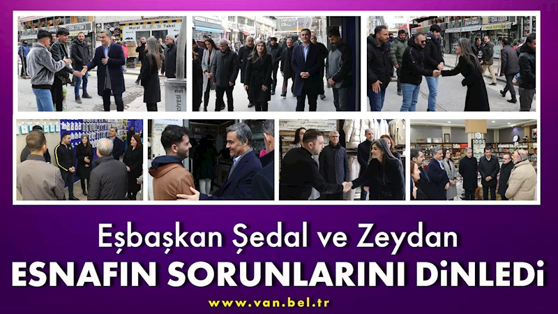 Eşbaşkan Şedal ve Zeydan esnafın sorunlarını dinledi