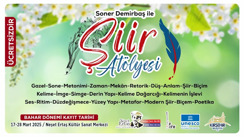 KIRŞEHİR BELEDİYESİ ŞİİR ATÖLYESİ BAHAR DÖNEMİ KAYITLARI DEVAM EDİYOR