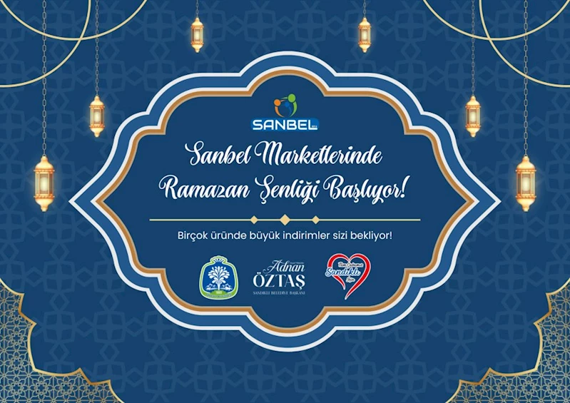 SANBEL MARKETLERİNDE RAMAZAN ŞENLİĞİ BAŞLIYOR!