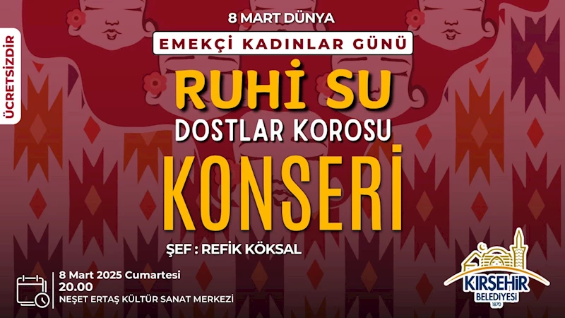 RUHİ SU DOSTLAR KOROSU KONSERİ 8 MART’TA