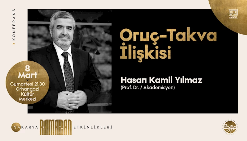 Prof. Dr. Hasan Kâmil Yılmaz Sakarya’da oruç-takva ilişkisini anlatacak