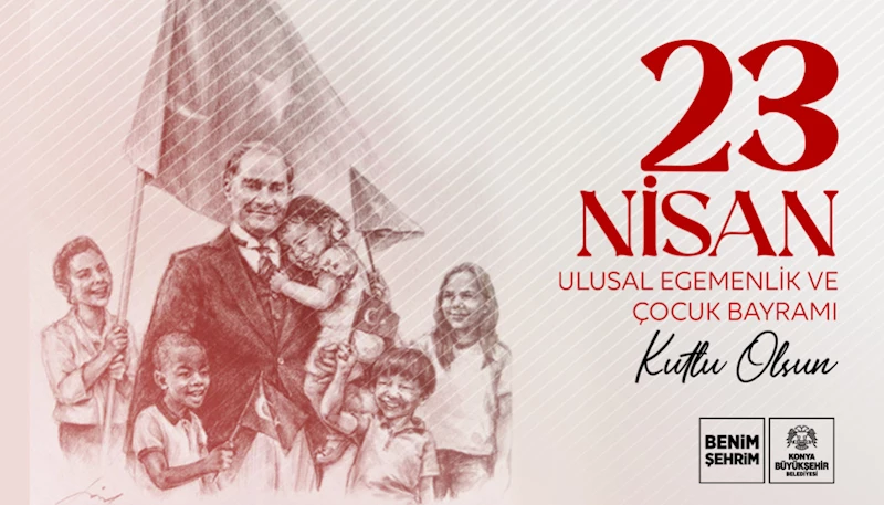 BAŞKAN ALTAY TÜM ÇOCUKLARIN 23 NİSAN ULUSAL EGEMENLİK VE ÇOCUK BAYRAMI’NI KUTLADI