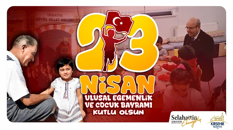 BAŞKANIMIZ EKİCİOĞLU’NDAN 23 NİSAN ULUSAL EGEMENLİK VE ÇOCUK BAYRAMI MESAJI