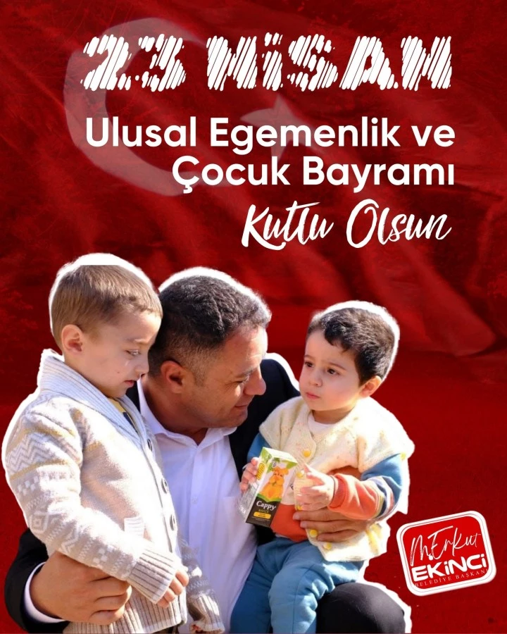 23 Nisan Ulusal Egemenlik ve Çocuk Bayramı Kutlu Olsun