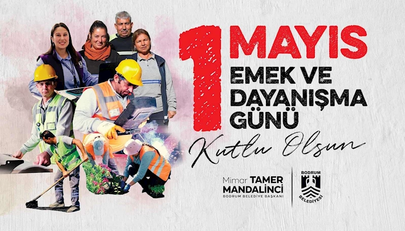 1 MAYIS EMEK VE DAYANIŞMA GÜNÜ