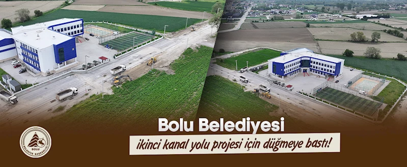 Bolu Belediyesi ikinci kanal yolu projesi için düğmeye bastı!